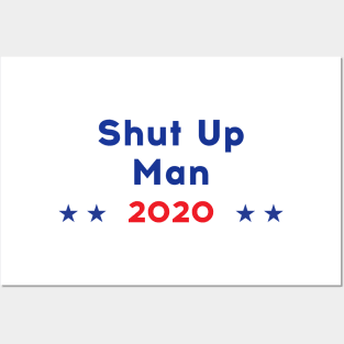 Shut up Man! 2020 - Trump Biden US Presidential Debate Posters and Art